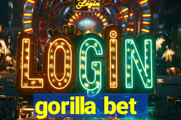 gorilla bet